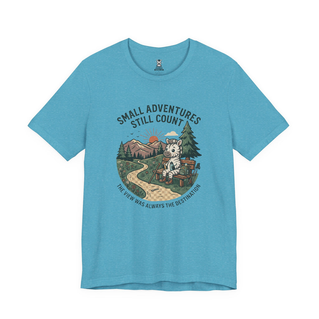 Small Adventures Still Count Tee