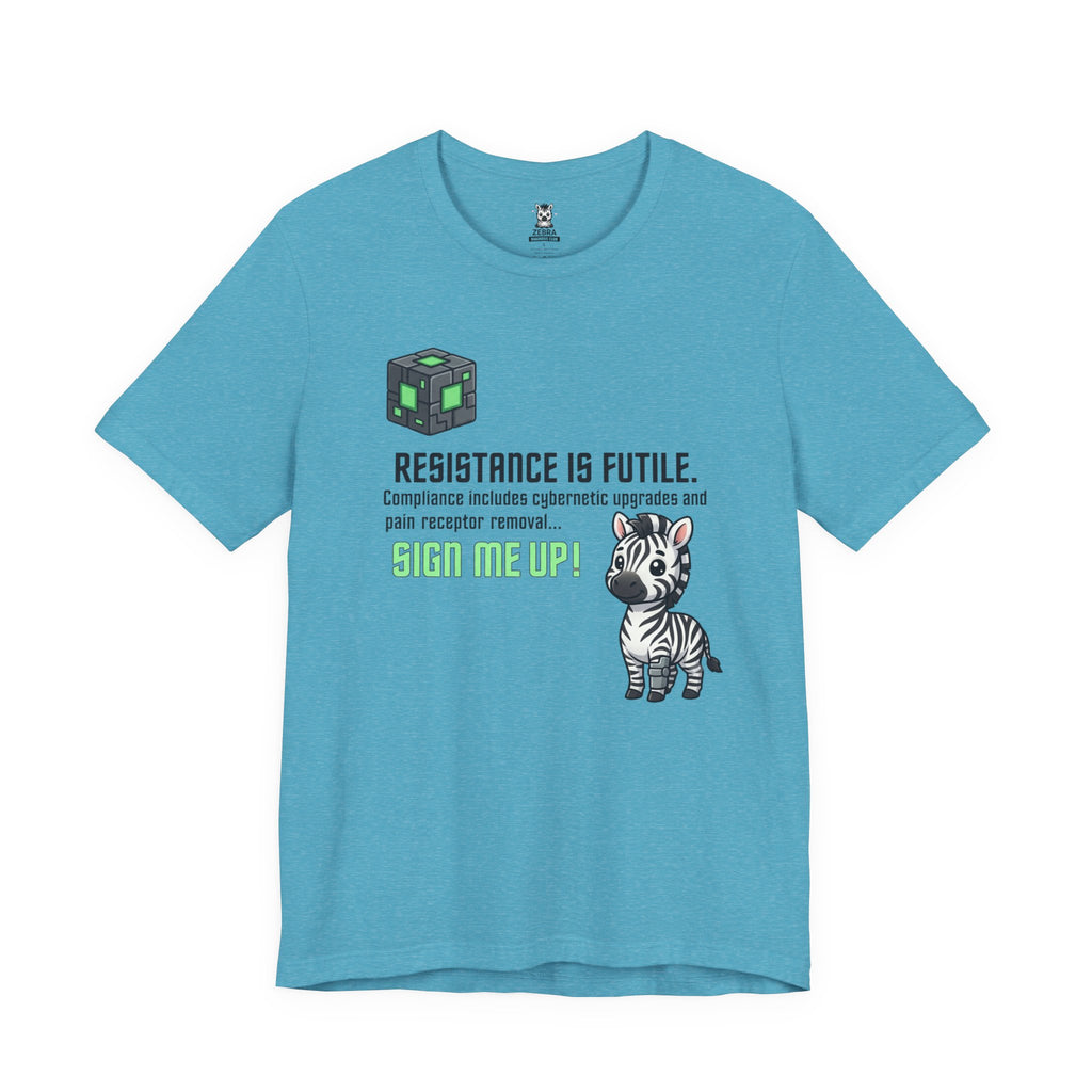 Resistance Is Futile Tee