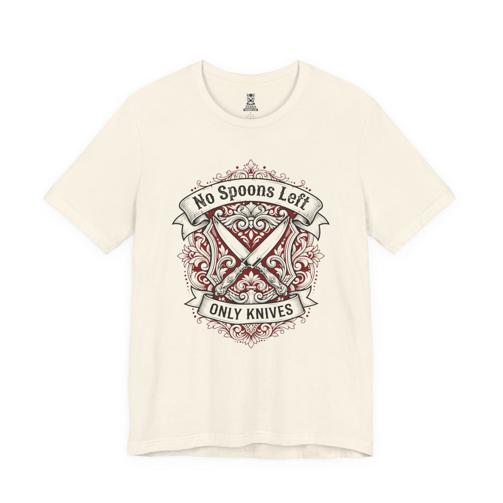 No Spoons Left Only Knives Tee