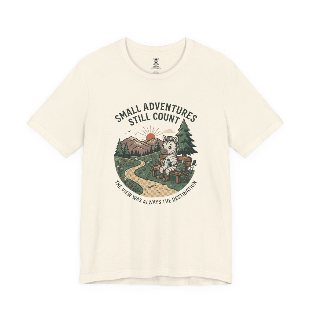 Small Adventures Still Count Tee