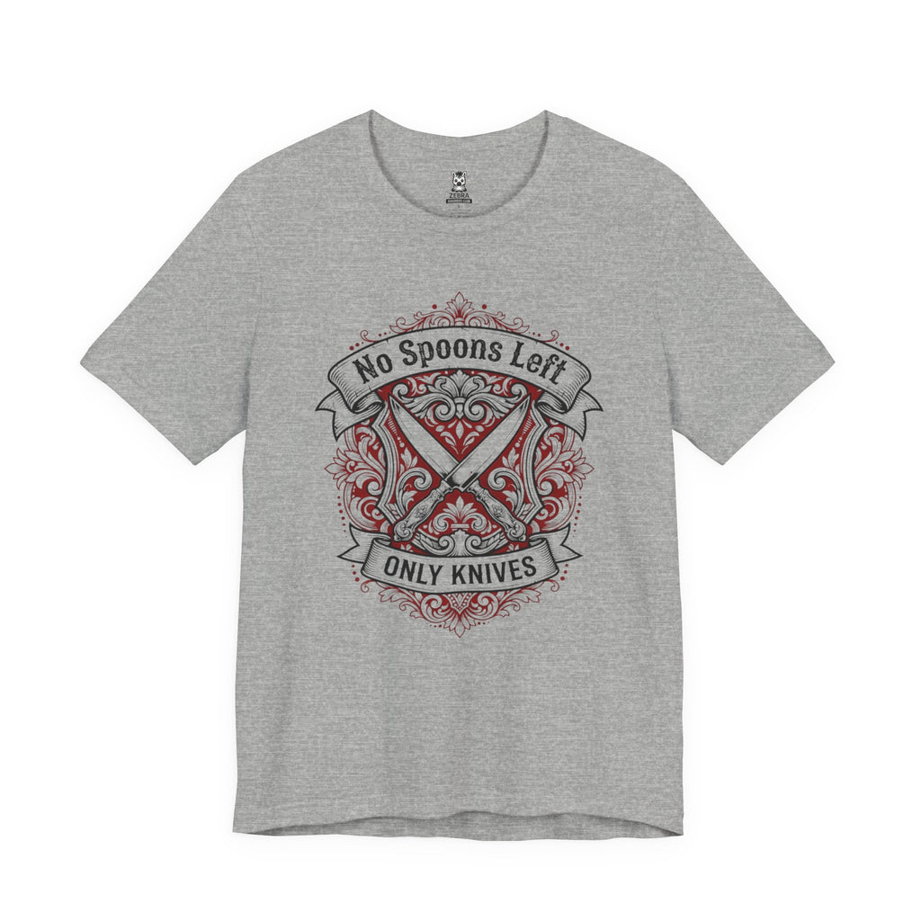 No Spoons Left Only Knives Tee