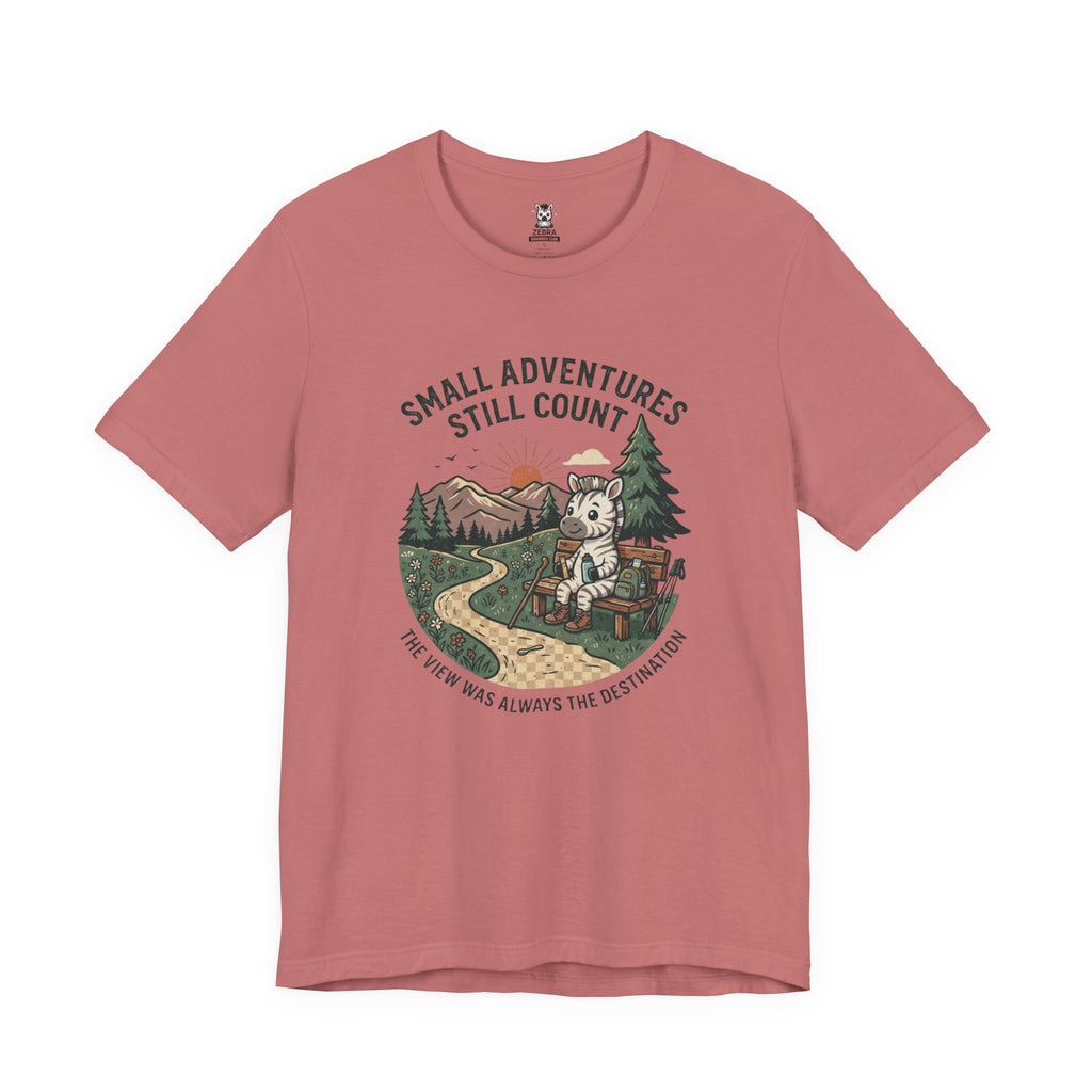 Small Adventures Still Count Tee