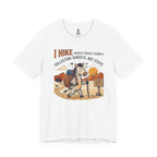 I Hike (Really Really Slowly) Tee