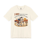 I Hike (Really Really Slowly) Tee