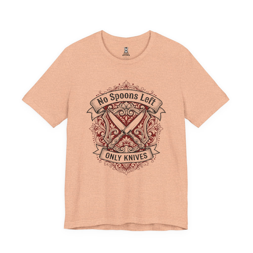 No Spoons Left Only Knives Tee