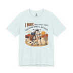 I Hike (Really Really Slowly) Tee