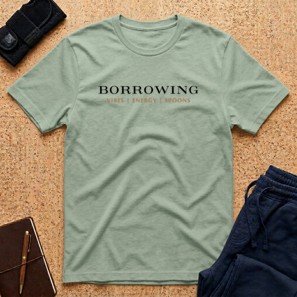 Borrowing Vibes | Energy | Spoons Tee - T-Shirt