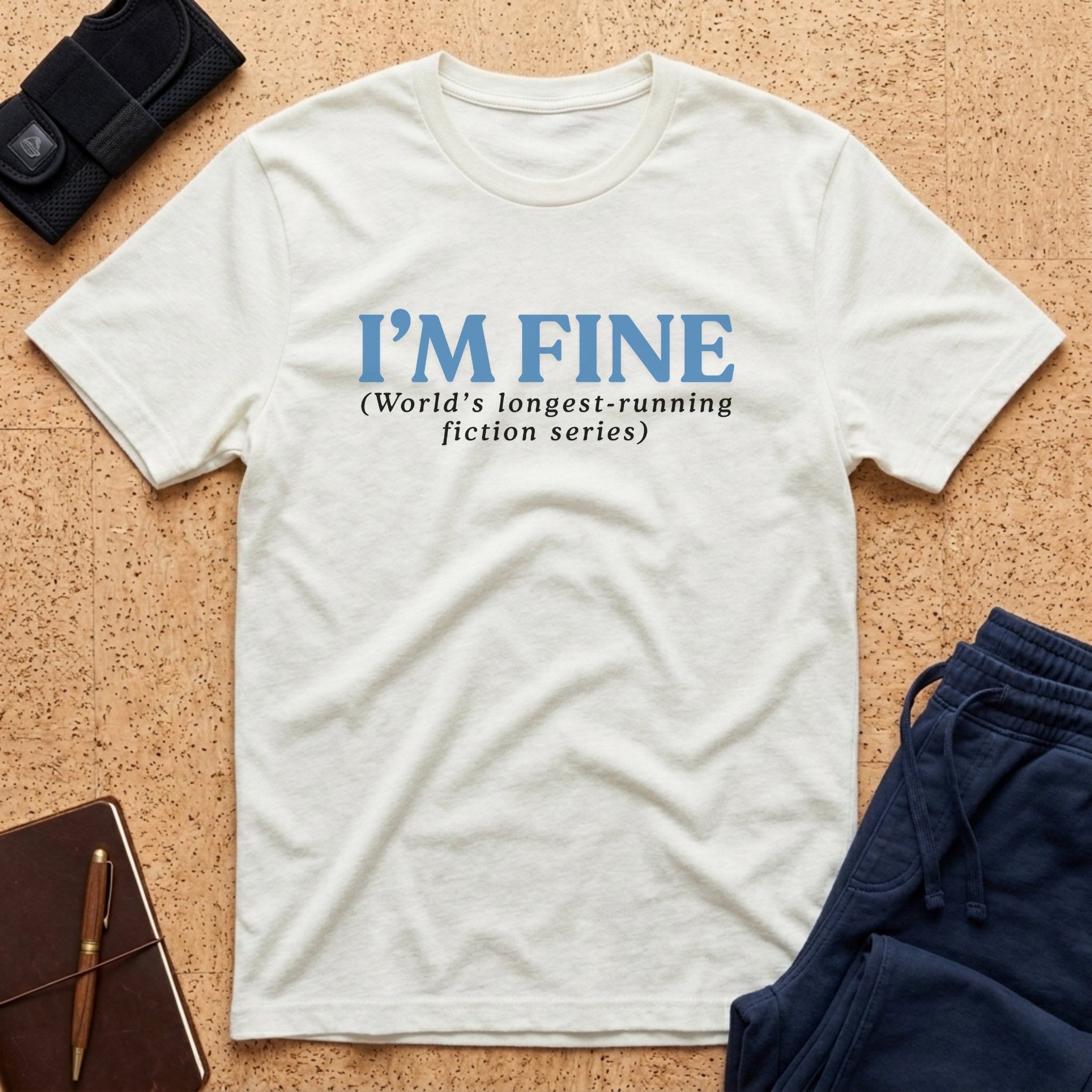 I'm Fine Longest Running Fiction Tee - T-Shirt