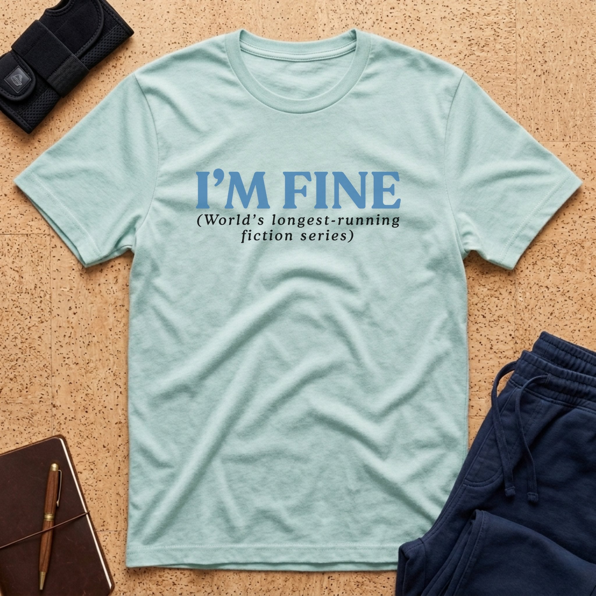 I'm Fine Longest Running Fiction Tee - T-Shirt