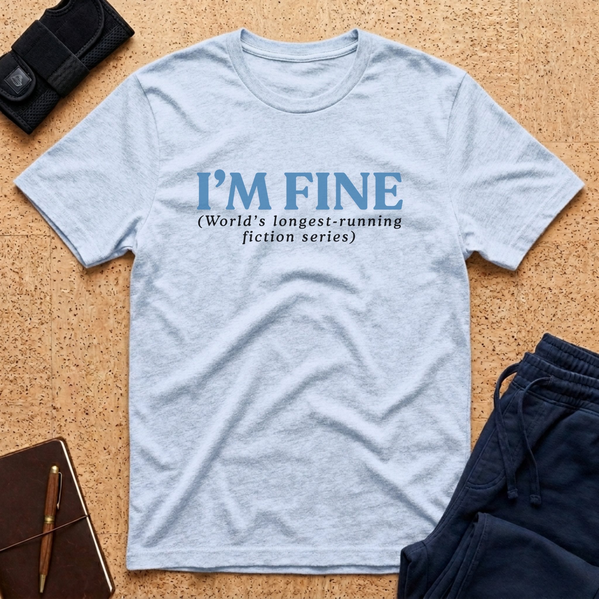 I'm Fine Longest Running Fiction Tee - T-Shirt