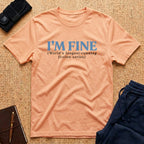 I'm Fine Longest Running Fiction Tee - T-Shirt
