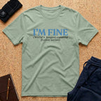 I'm Fine Longest Running Fiction Tee - T-Shirt