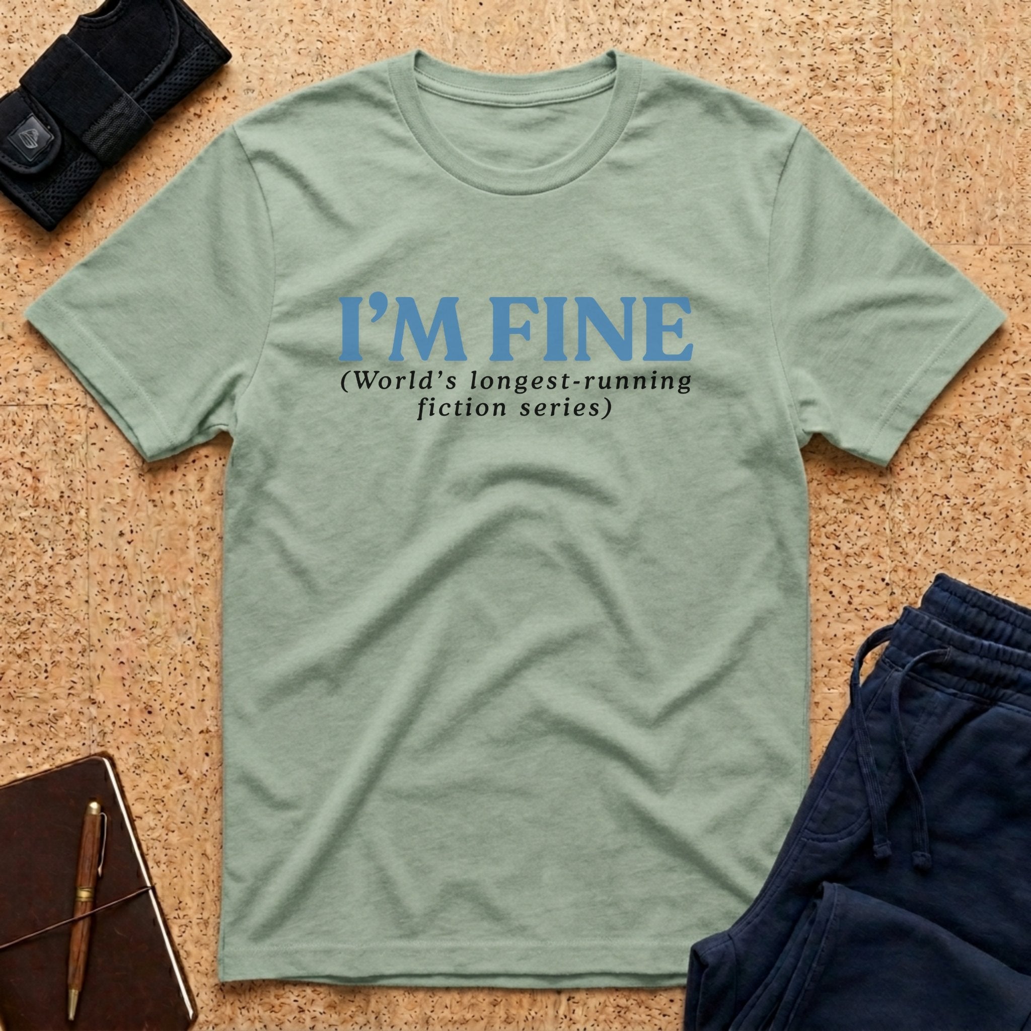 I'm Fine Longest Running Fiction Tee - T-Shirt