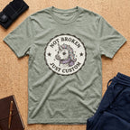 Not Broken Just Custom Tee