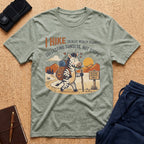 I Hike (Really Really Slowly) Tee