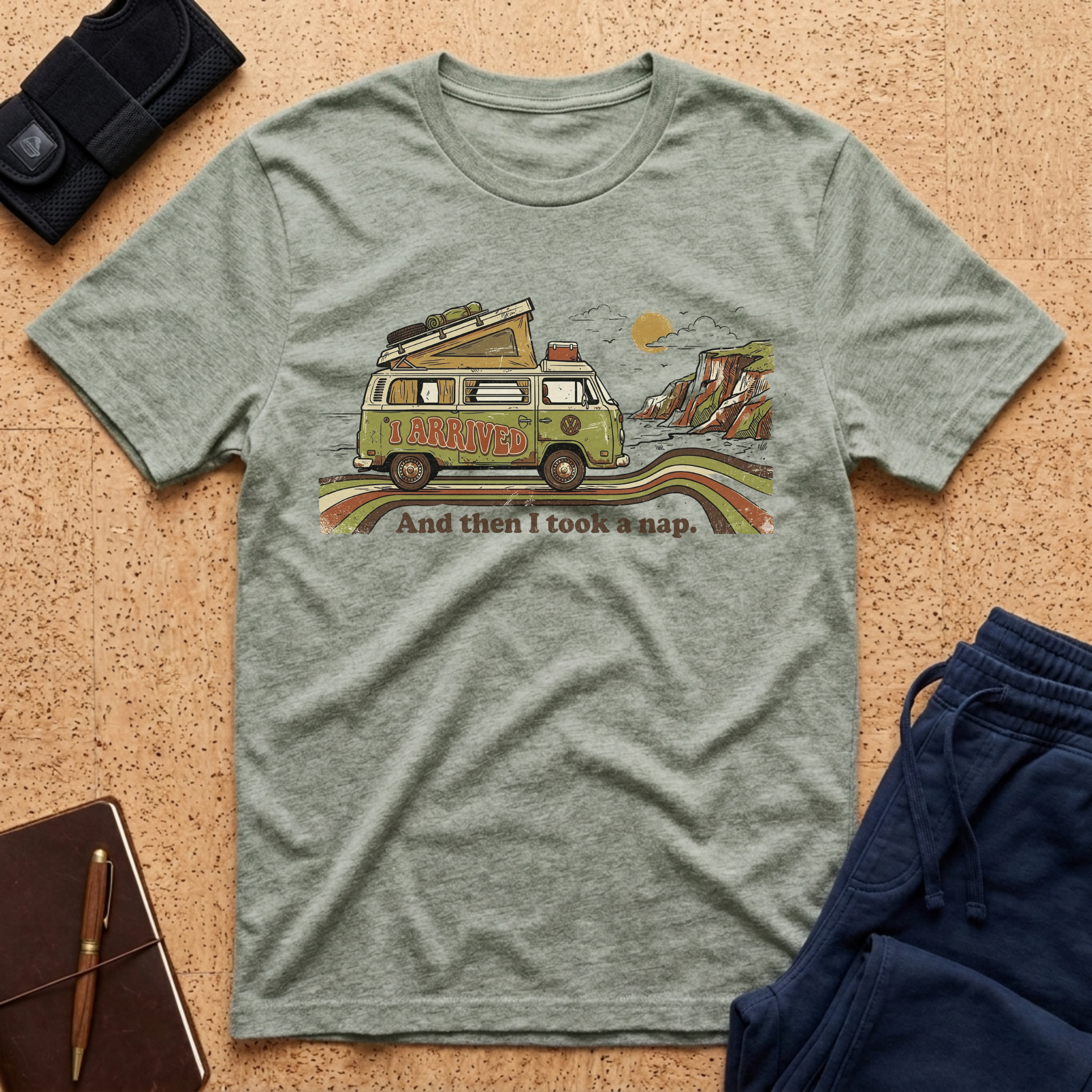 Arrived, Then Took A Nap Tee