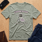 I Made Plans Tee