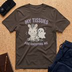 My Tissues Are Ghosting Me Tee