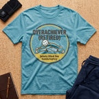 Overachiever (Retired) Tee