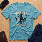 When You Hear Hooves Tee