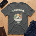 Functioning ...Just Tee