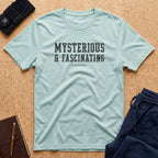 Mysterious & Fascinating Tee