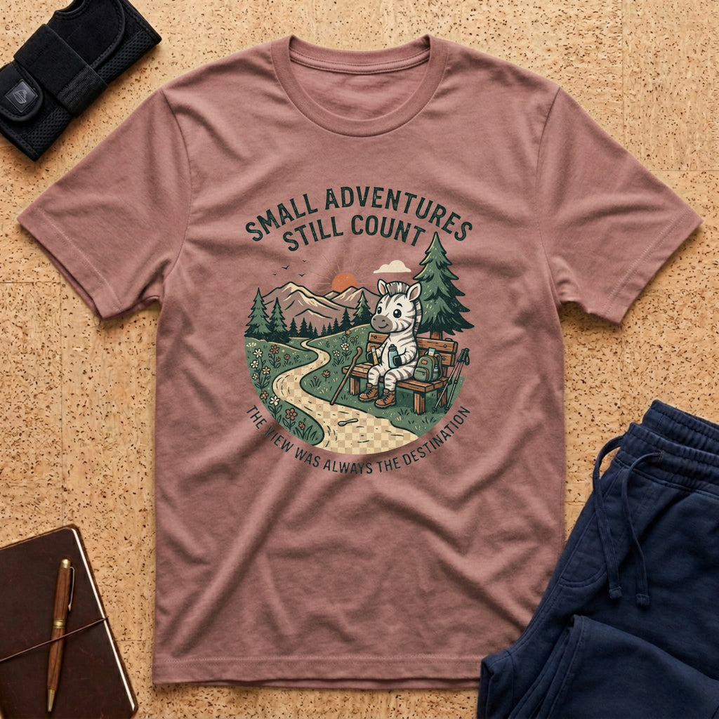 Small Adventures Still Count Tee