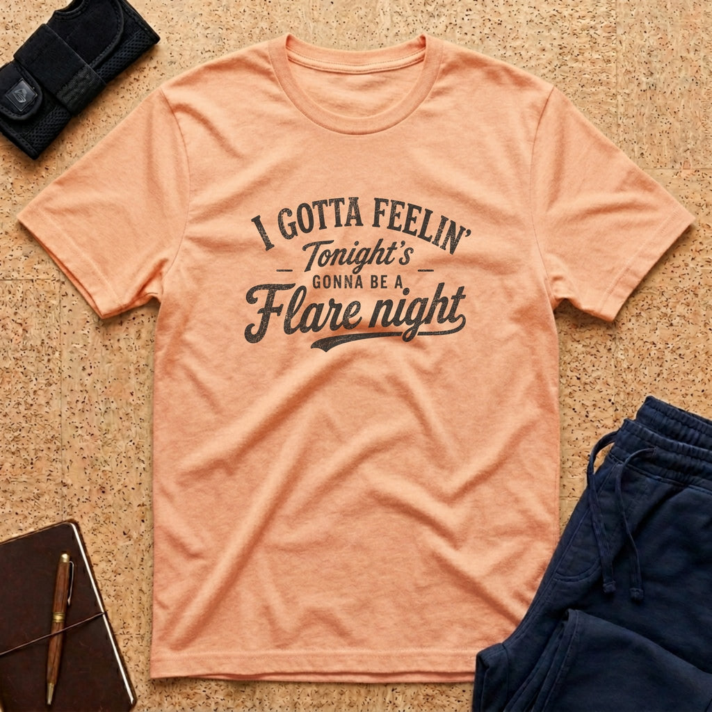 Tonight's Gonna Be A Flare Night Tee