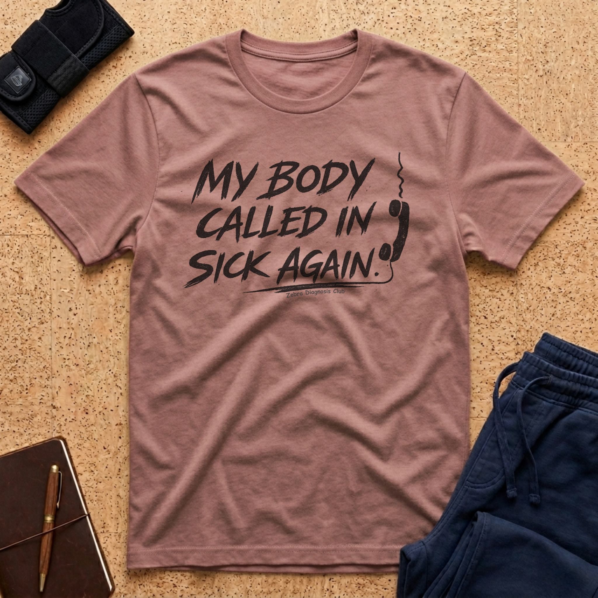 My Body Called In Sick Again Tee