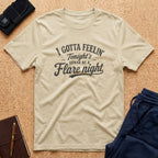 Tonight's Gonna Be A Flare Night Tee