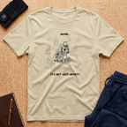 Maybe... It's Not Just Anxiety Tee