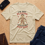 I'm Not Playing Tee