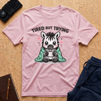 Tired but Trying Tee