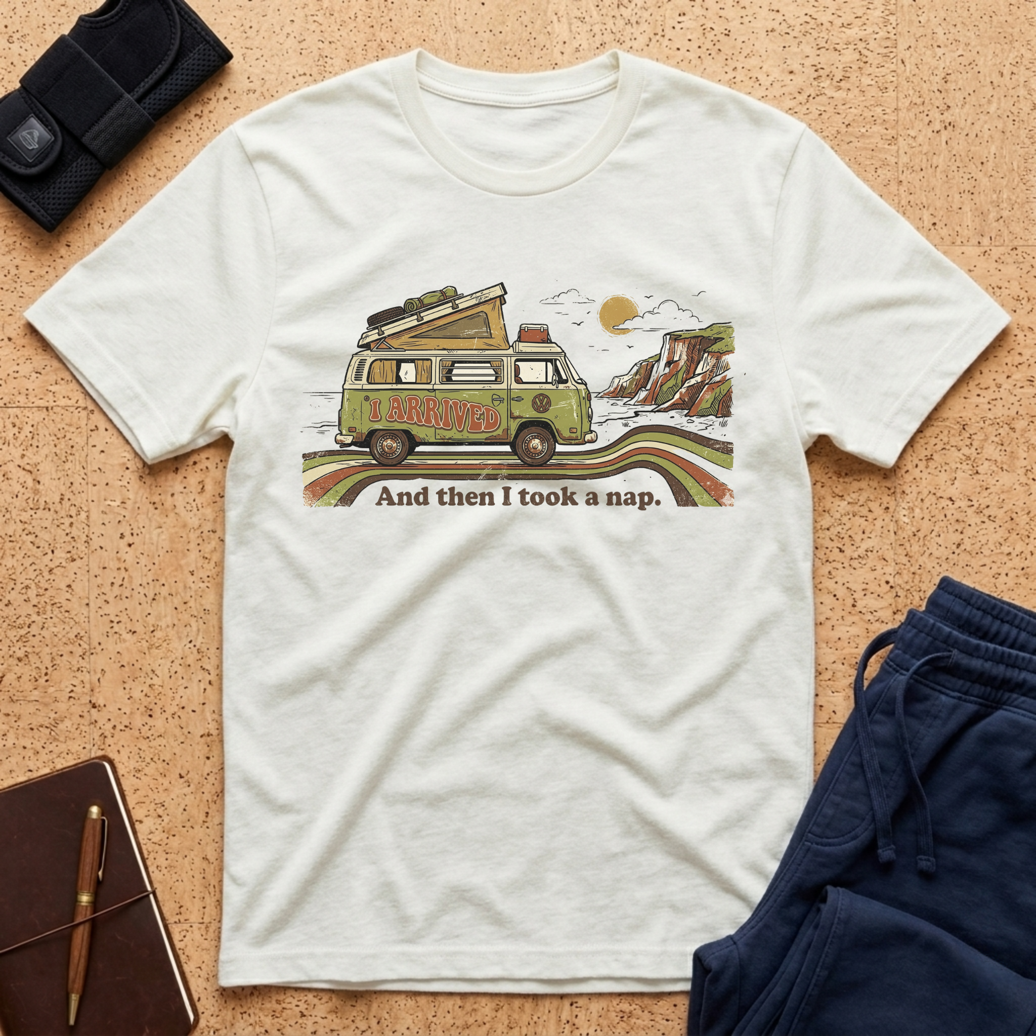 Arrived, Then Took A Nap Tee